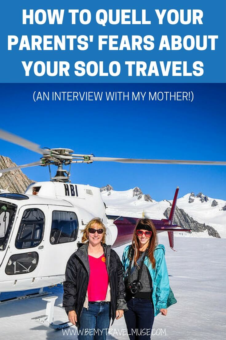 Don't know how to convince your parents to let you travel alone? I was in the same situation a few years ago! Read the interview with my mom and find out how you can quell your parents' fears about your solo travels | Be My Travel Muse | Solo female Travel tips