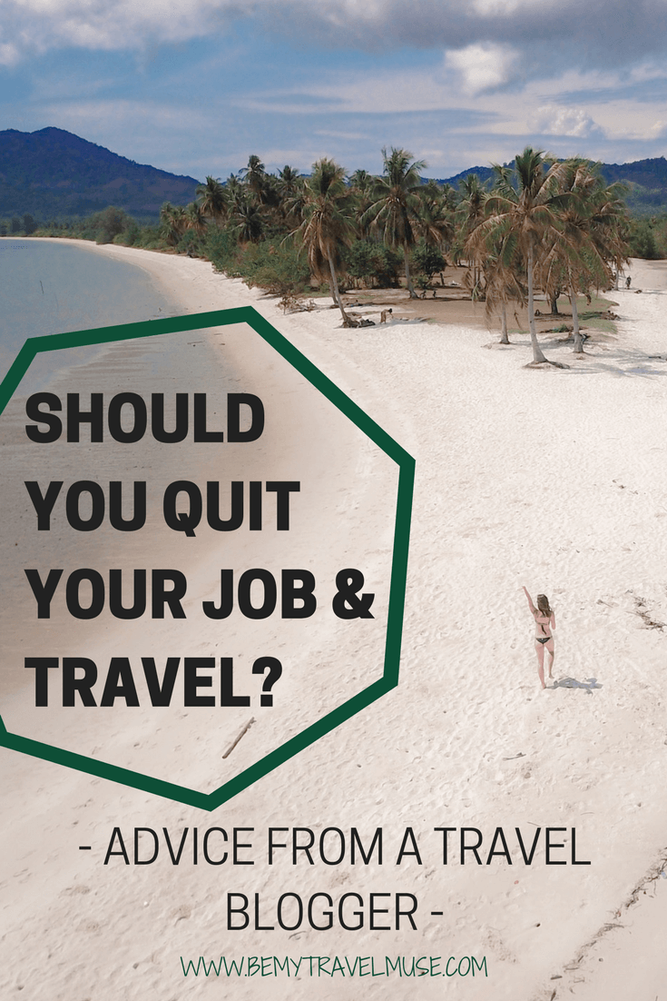Should you quit your job and travel? Is this the ultimate millennial dream? A travel blogger who quit her finance job to travel the world tells all | Be My Travel Muse | Wanderlust | Travel Inspiration | solo female travel