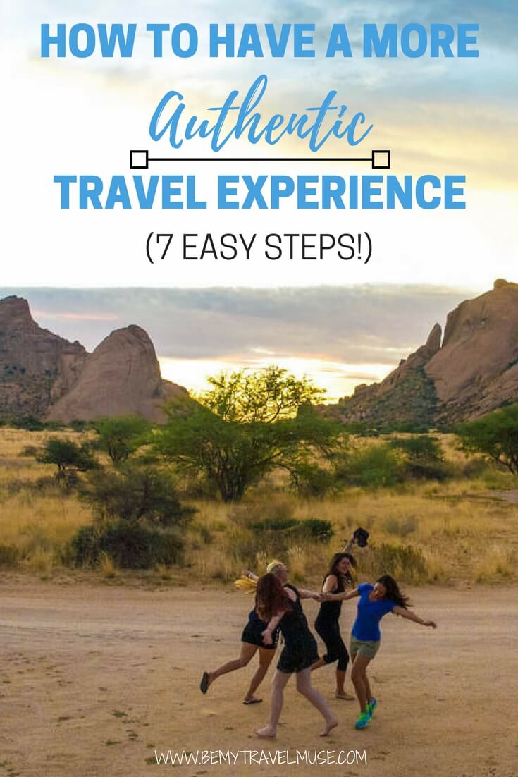 7 easy steps to earning a more authentic travel experience! Learn how you can have a genuine and wholesome adventure everytime you hit the road | Be My Travel Muse | Backpacking tips | Travel Tips | Off the beaten path