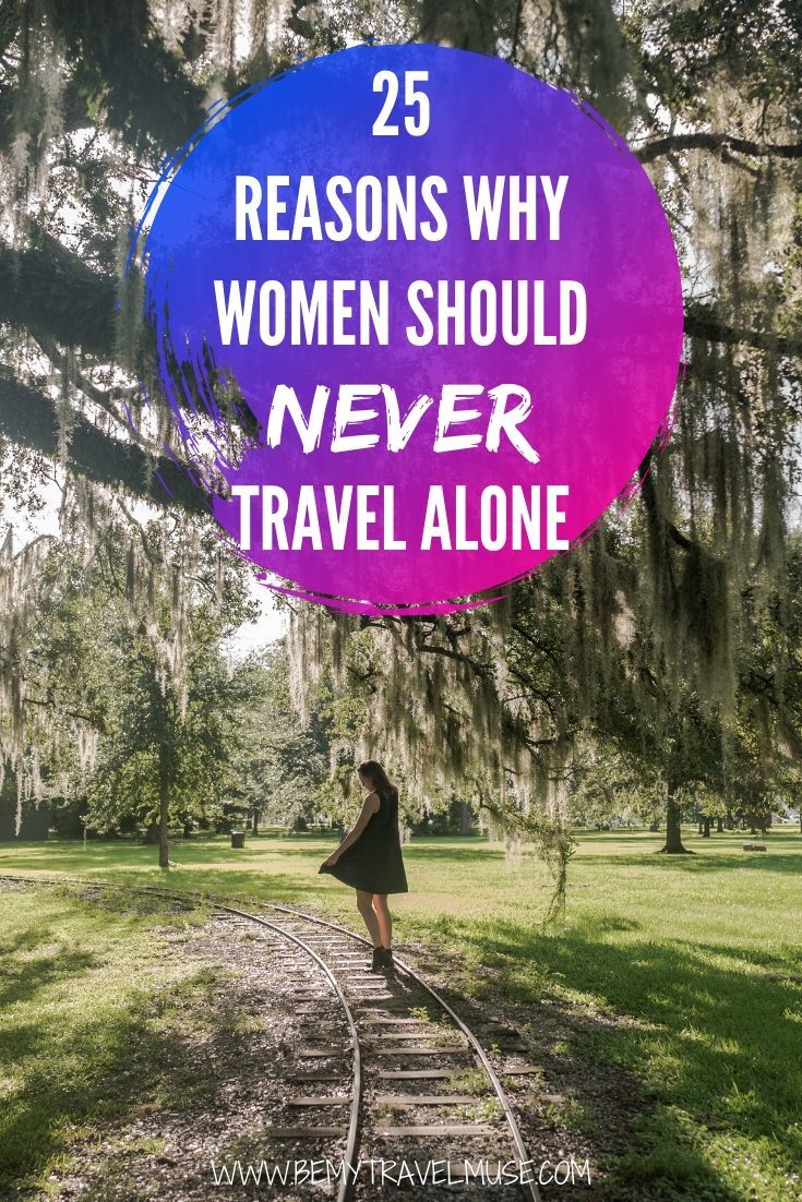 Here are 25 reasons why women should NOT travel solo. Yes, I am a solo female traveler, and I am telling you why not. The world is such a terrible place, why would anyone ever leave their doorsteps, right? | Be My Travel Muse | #solofemaletravel