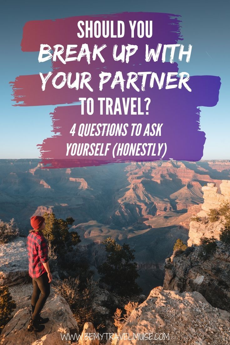 Should you leave your partner to travel? Click to read my advice on leaving a relationship to travel. #solotravel #relationshipadvice