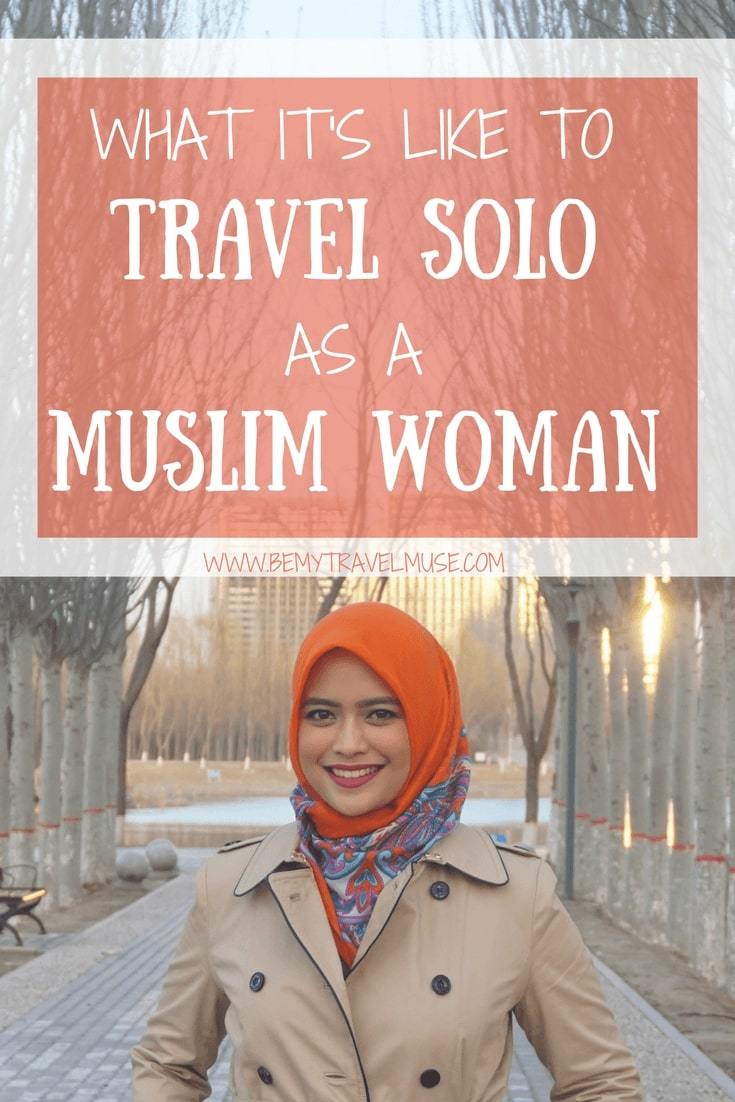 Ever wonder how it's like to travel solo as a Muslim female traveler? 3 women from Singapore, Indonesia, and France share their insights on what it means to live adventurously as a Muslim | Be My Travel Muse #MuslimTraveler #SoloFemaleTravel #TravelStory