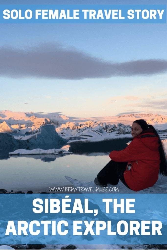 Click to read Sibéal, an arctic explorer from Ireland's incredible adventures! Solo Female Travel story | Solo travel adventures | solo female travel tips and advice | arctic travel | #solofemaletraveler #solofemaletravel