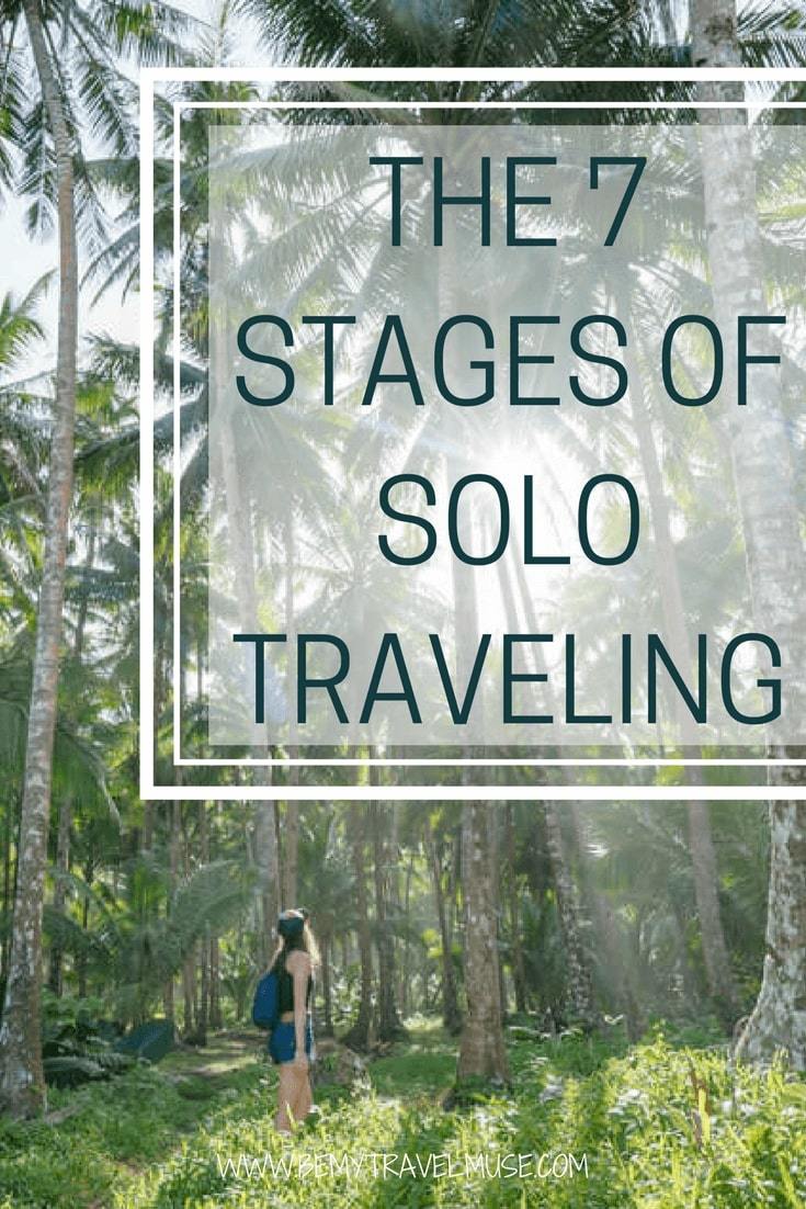 The 7 stages all solo travelers go through, from being a fish out of water, to finding a tribe, saying goodbye, and starting all over again. Do you go through the same stages when solo traveling? Be My Travel Muse | Solo Female Travel