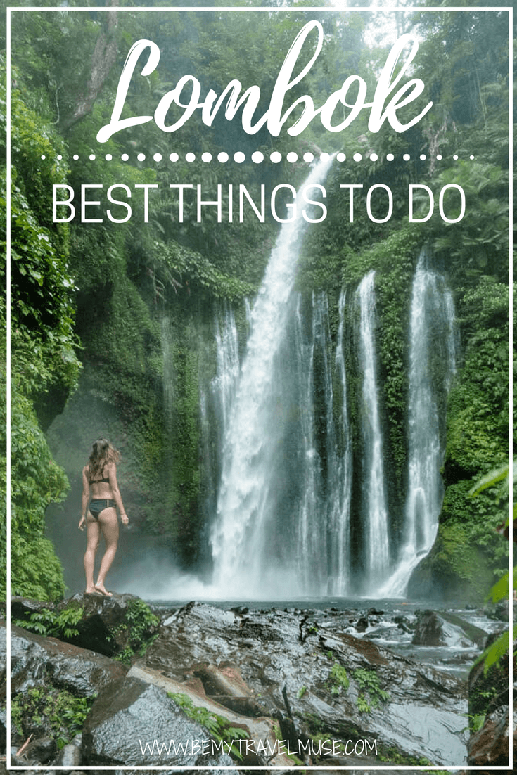 Here are the best things to do in Lombok, Indonesia. The best beaches and waterfalls, mountains to hike and other cool spots that are off the beaten path | Be My Travel Muse #lombok