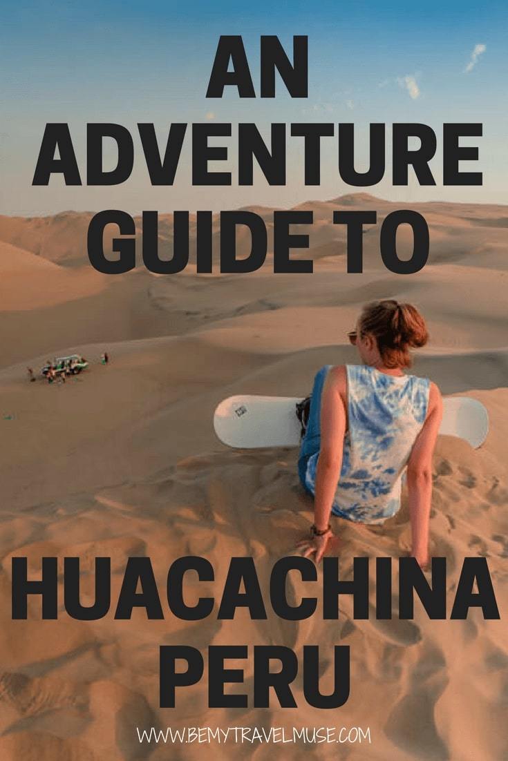 Here's an adventure guide to Huacachina, Peru, South America! Tips on getting there, sunrise vs sunset, Sand boarding, sledding, and dune buggy rides, accommodation guide and so much more | Be My Travel Muse | #Peru #Huacachina #SouthAmerica