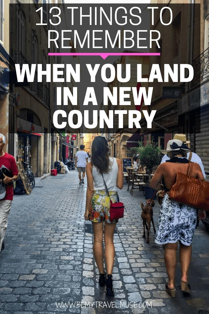 Traveling solo or traveling aboard for the first time? Arriving in a new country can be overwhelming. Here are 13 things to remember when you land in a new country to avoid scams, stress and ensure a wonderful start to your journey! These are not just useful tips for first time travelers, but also a good reminder for seasoned travelers | #TravelTips #SoloFemaleTravel