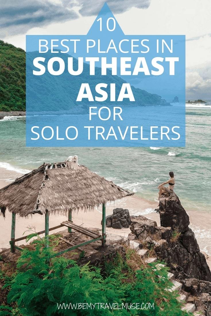 What are the best places in Southeast Asia for solo travelers? In this list, I included 10 destinations in Southeast Asia that are safe for solo travelers, easy to meet others, and gorgeous to travel in. If you are planning a solo trip to Southeast Asia soon, check this list out! #SoloTravel #SoutheastAsia #SoloFemaleTravel