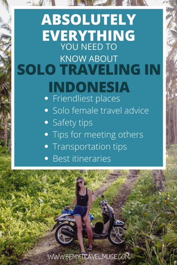 Here's everything you need to know about solo traveling in Indonesia! From the best places to go for solo travelers (think Lombok, Sumbawa, Sumatra, etc), solo female travel advice, safety tips, tips for meeting other solo travelers, and the best itineraries! This will help you plan your trip to Indonesia #Solofemaletravel #IndonesiaTravelTips