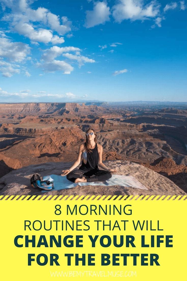 Here are 8 simple morning routines that will change your life. The best part about these morning routines is that you can do them anywhere, at home or on the road. #MorningRoutines
