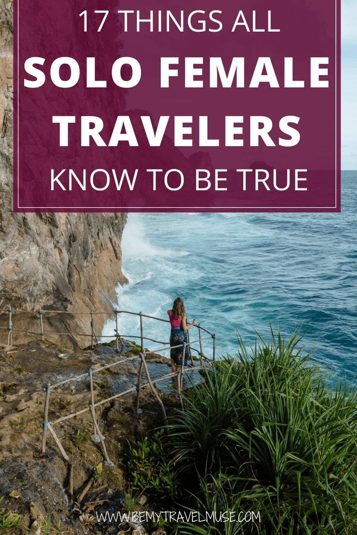 Are you a solo female traveler? If yes, then you would know these 17 truths to be true. #solofemaletravel