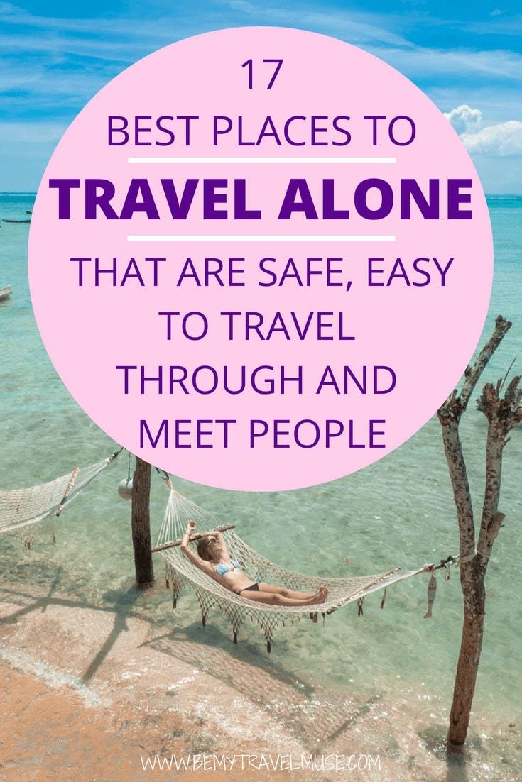 Looking for the best places to travel alone in? I have 17 destinations that are safe, fun, and easy to travel through. Some of the places may surprise you! #solotravel