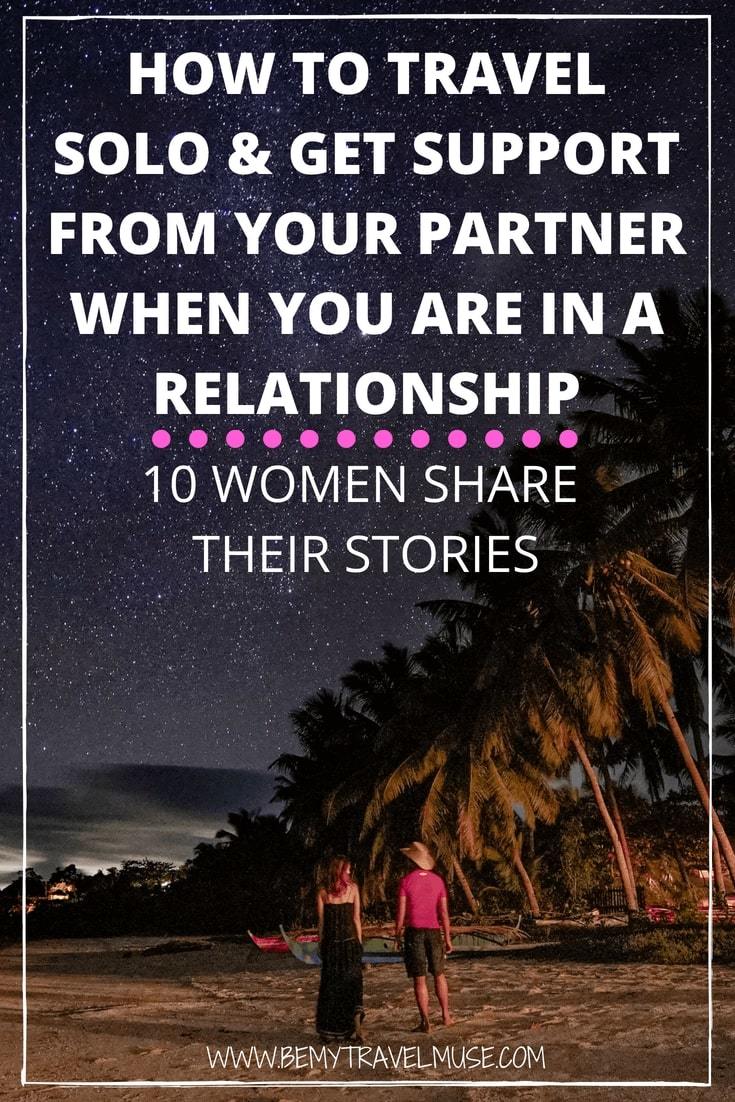 Should you travel solo when you are in a relationship? I asked 12 women who are in a relationship why and how they travel solo as a woman in a committed relationship. Tips on how to communicate your decision to travel alone to your partner are also included in this post #SoloFemaleTravel #SoloFemaleTravelBlog