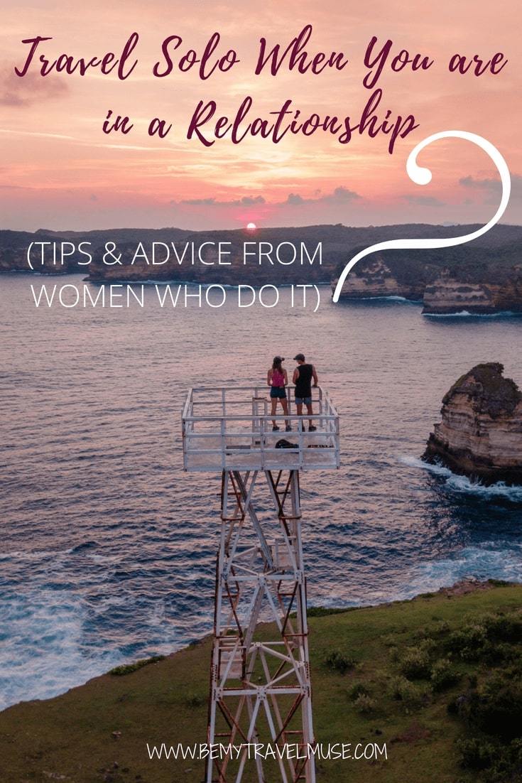 Thinking about traveling solo but feeling guilty about leaving your partner behind? 12 women shared why and how they travel solo as a woman in a relationship. Their stories will inspire you to live life adventurously and fearlessly, with no regrets #SoloFemaleTravel