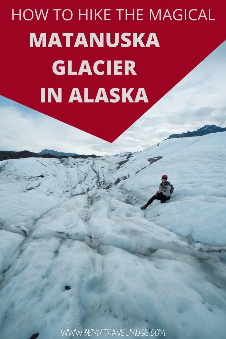 Want to hike the magical Matanuska Glacier in Alaska? Here's a complete guide to hiking Matanuska Glacier with all of the essential tips that will help you plan your Alaska trip better! #Alaska #MatanuskaGlacier