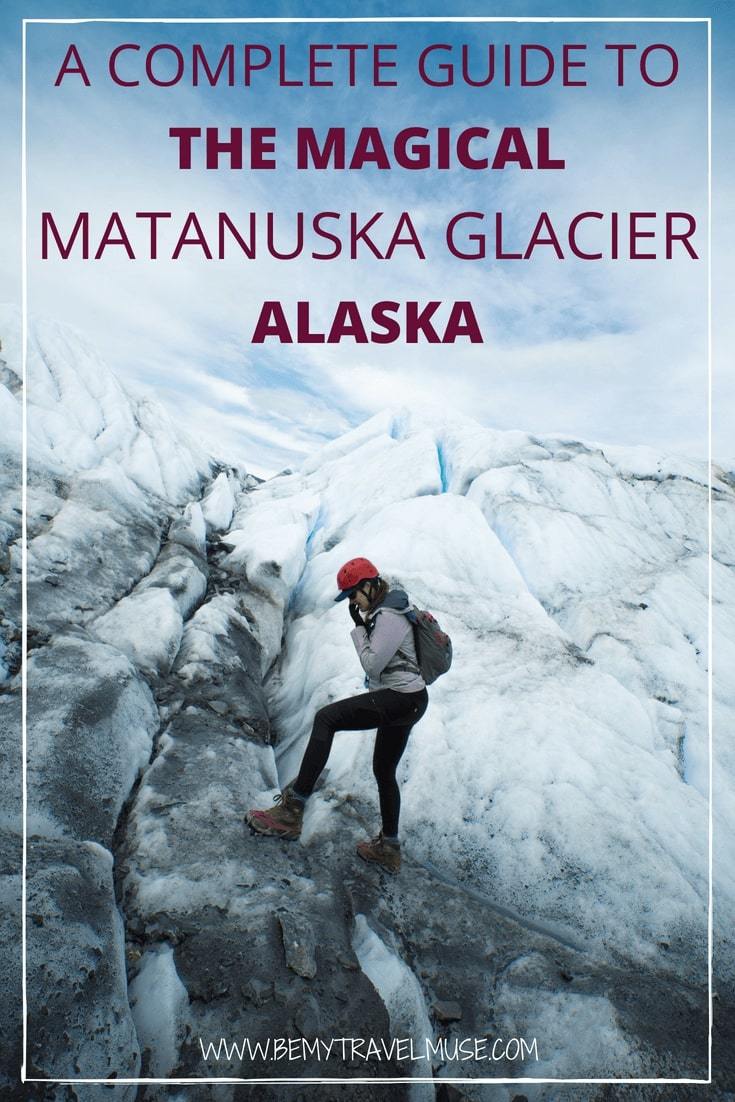 Here's a complete guide hiking the magical Matanuska Glacier in Alaska, Tips on getting there, the techniques required, and other essential tips included. #MatanuskaGlacier #Alaska