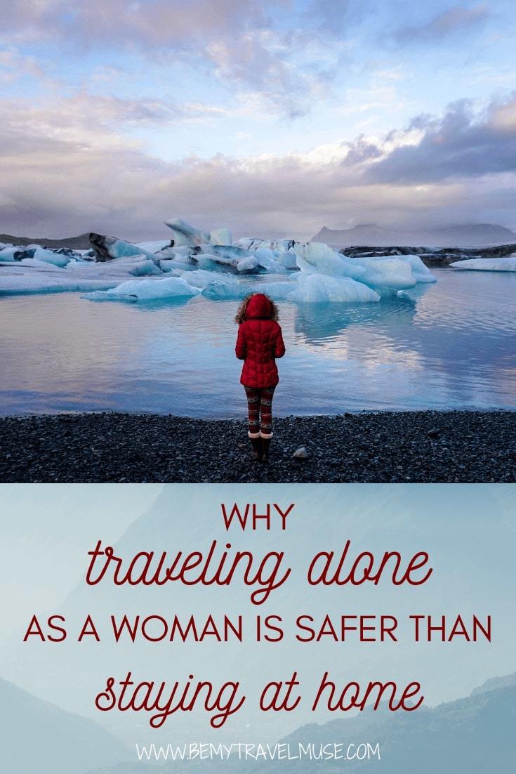 Why traveling alone as a woman is safer than staying at home? In this article, we explain why being a solo female traveler abroad may be safer than staying at home, with statistics, research, and articles to break things down. #SoloFemaleTravel