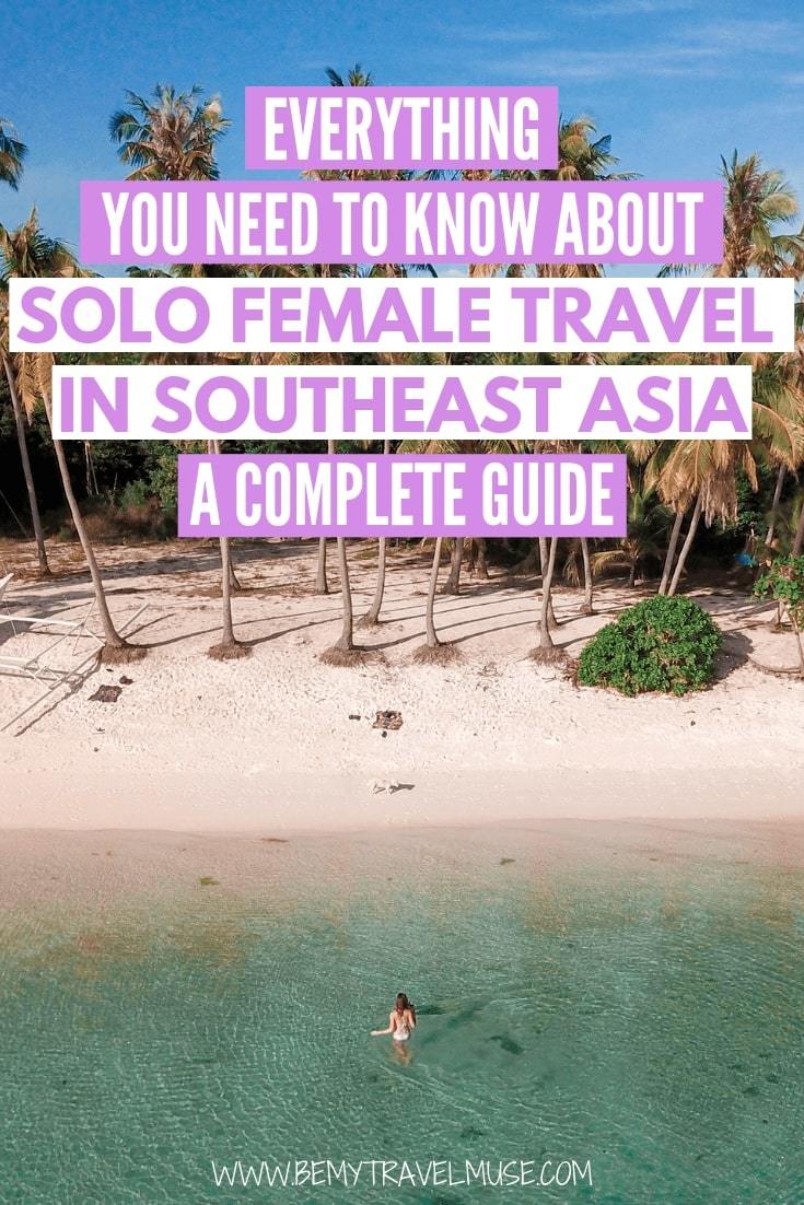 Everything you need to know about solo female travel in Southeast Asia, including the best spots to go, budget guides, safety tips and a complete packing list. | Southeast Asia Backpacking | Southeast Asia solo travel tips |