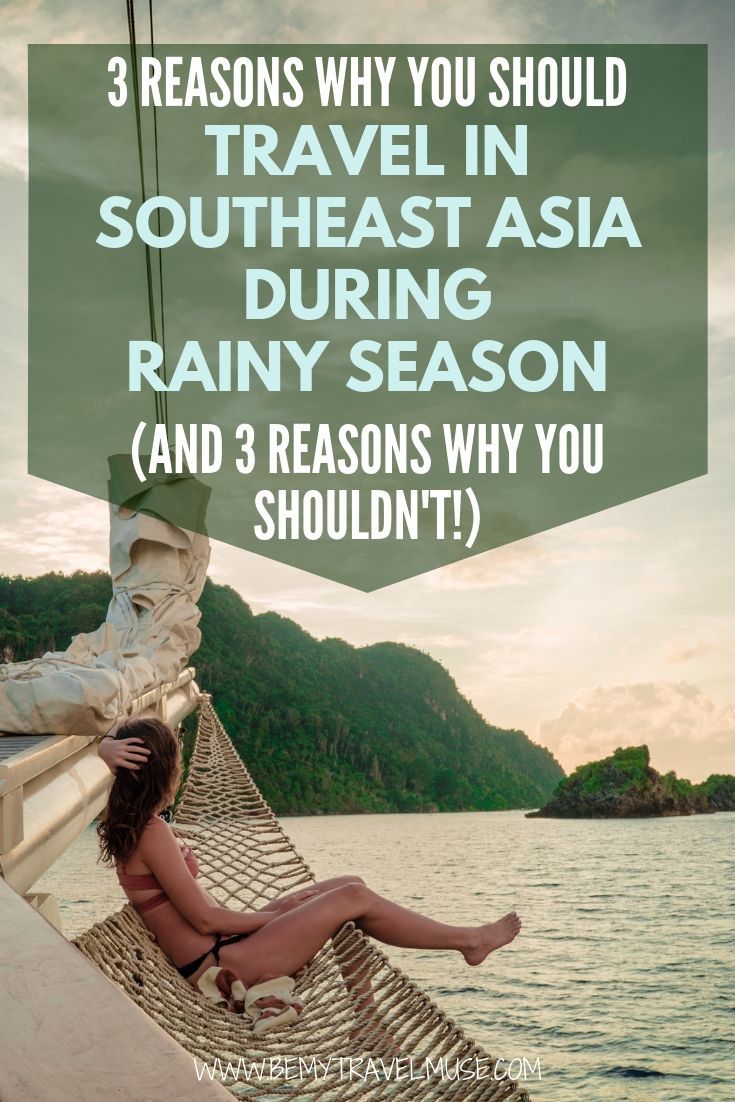 Backpacking Southeast Asia but not sure when to go? Here are 3 reasons why you should travel to Southeast Asia during rainy season (and 3 reasons why you SHOULDN'T).