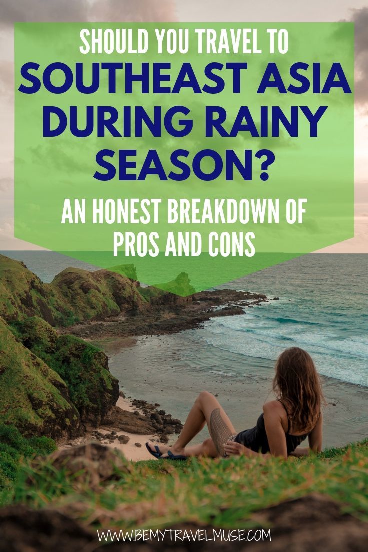 Backpacking Southeast Asia but not sure when to go? Here are 3 reasons why you should travel to Southeast Asia during rainy season (and 3 reasons why you SHOULDN'T).