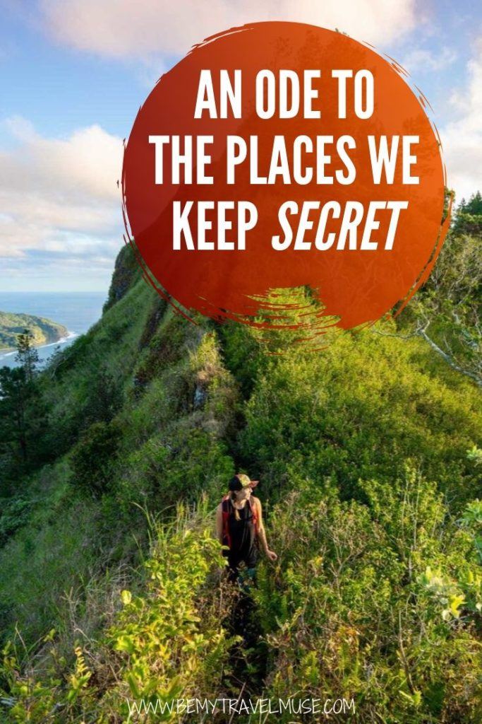 Here's an ode to the places we keep secret - places that are so beautiful, we find it just a little bit too difficult to risk ruining it. If you are a long term traveler, and have found a secret place of your own, you will understand what I mean!