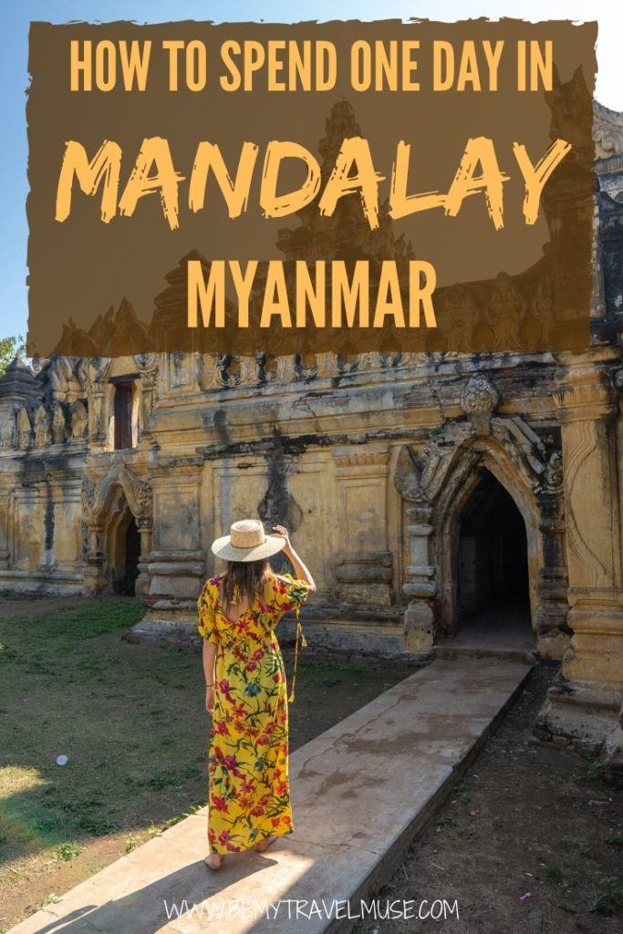 How to spend one day in Mandalay, Myanmar? Here are 5 amazing things to do to fully utilize your 24 hours in Mandalay. Visit beautiful pagodas, go to the infamous U Bein Bridge (with no crowds!) and get tips on hiring a driver for the day. #Mandalay