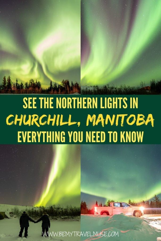 A complete guide to seeing the northern lights in Churchill, Manitoba, Canada, with everything you need to know, plus other things to do in the area! #Churchill #Manitoba