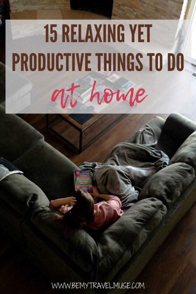 Looking for relaxing yet productive things to do at home, especially while in isolation? Here are 15 ideas to keep you occupied, including learning a new language, meditating, and attending free music festivals! 