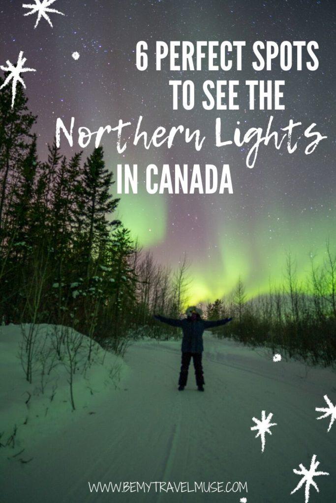 6 perfect spots to see the Northern Lights in Canada, including Alberta, Manitoba, Yukon, Nunavut, Yellowknife, and Saskatchewan. Click to get more information on the best time to visit, hotel recommendations, and other things to do in the area to help you plan one of the most sought-after bucket list trips! #Canada #NorthernLights