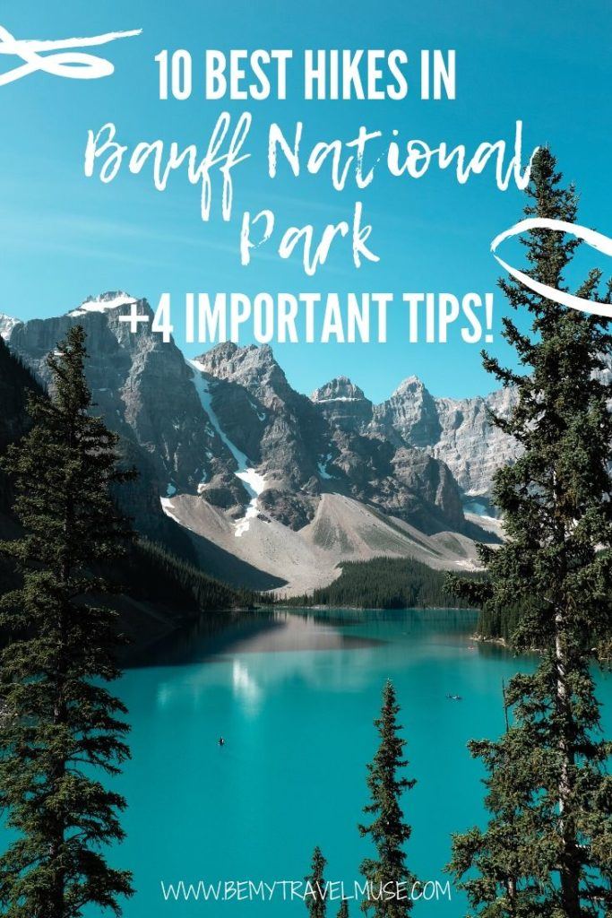Planning a trip to Banff National Park? Here are 10 of the best hikes with distance, time, and difficulty, essential information of each hike, and 4 important things to remember, to help you plan your trip to the oldest national park in Canada. #BanffNationalPark #Canada