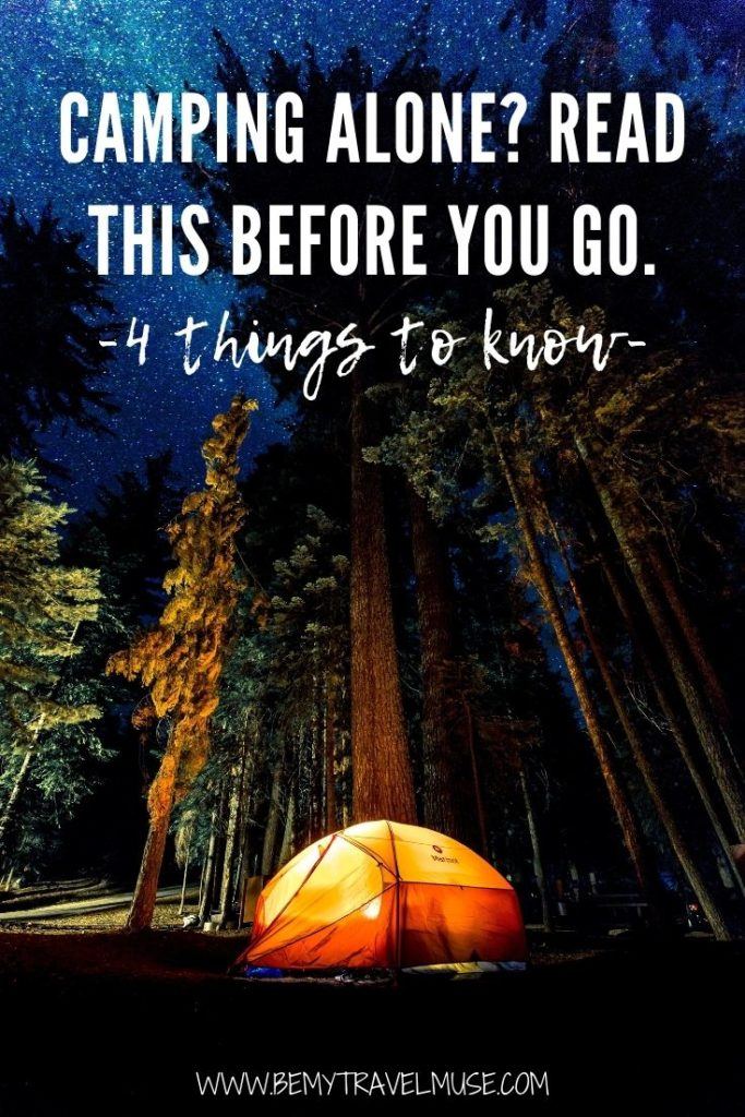 4 important things to know before you go camping alone for the first time! Read my best tips on selecting the perfect solo campsite, ways to stay safe while camping alone, prepping for your solo camping adventure, and how to enjoy camping alone!