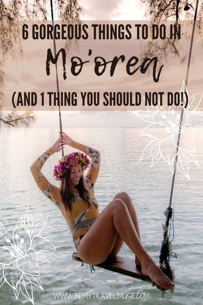 Here are 6 outdoorsy, unique things to do in Mo'orea, French Polynesia, and 1 thing you should NOT do! Get more info on swimming with humpback whales, rays and reef sharks, get insider info on the best places to eat, and tips on getting around Mo'orea and best places to stay! #Moorea #FrenchPolynesia