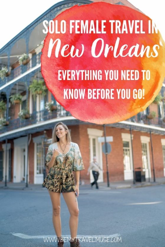 The Ultimate Solo Female Travel Guide to New Orleans
