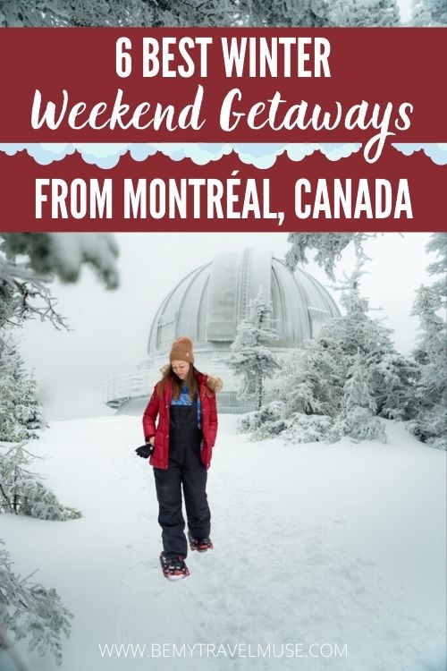 winter weekend getaways from Montreal Canada